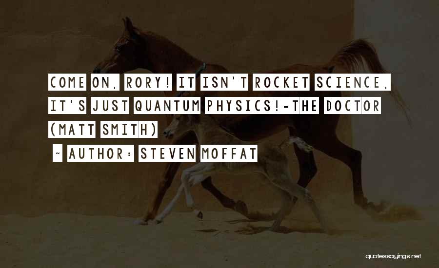Rocket Science Quotes By Steven Moffat