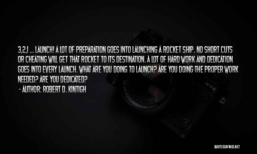 Rocket Ship Quotes By Robert D. Kintigh