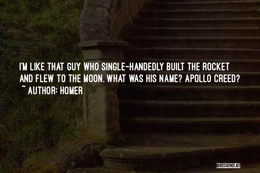 Rocket To The Moon Quotes By Homer