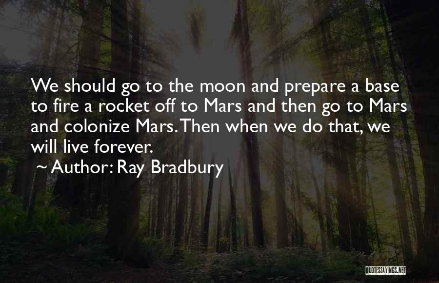 Rocket To The Moon Quotes By Ray Bradbury