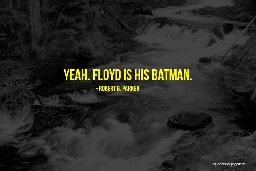Rockey 4 Quotes By Robert B. Parker Rockey 4 Quotes By Robert B. Parker