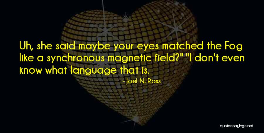 Rockhampton Quotes By Joel N. Ross Rockhampton Quotes By Joel N. Ross