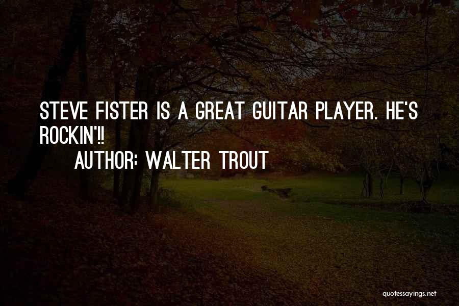 Rockin Out Quotes By Walter Trout