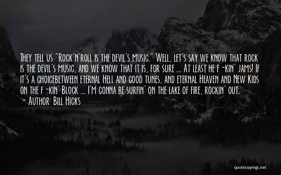 Rockin Quotes By Bill Hicks