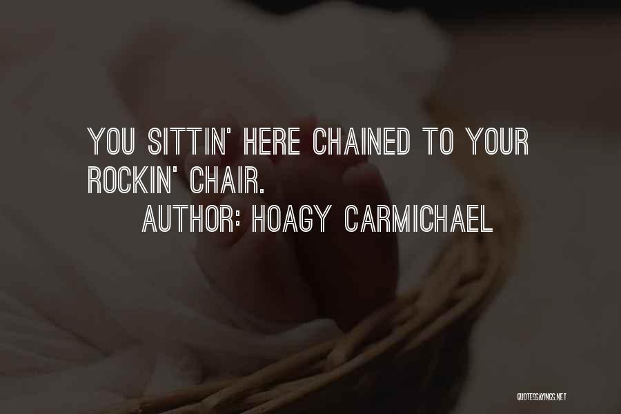 Rockin Quotes By Hoagy Carmichael