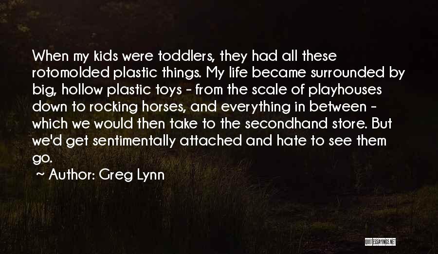 Rocking Horses Quotes By Greg Lynn