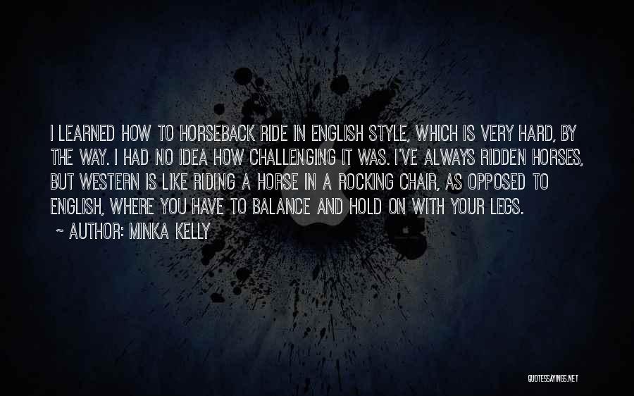 Rocking Horses Quotes By Minka Kelly