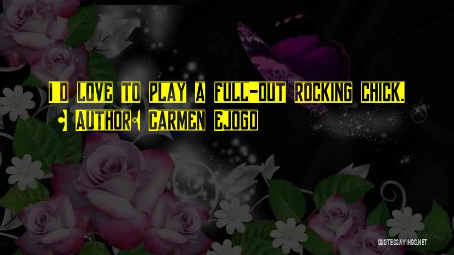 Rocking Out Quotes By Carmen Ejogo