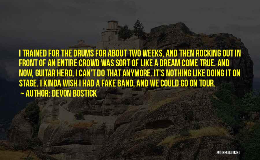 Rocking Out Quotes By Devon Bostick