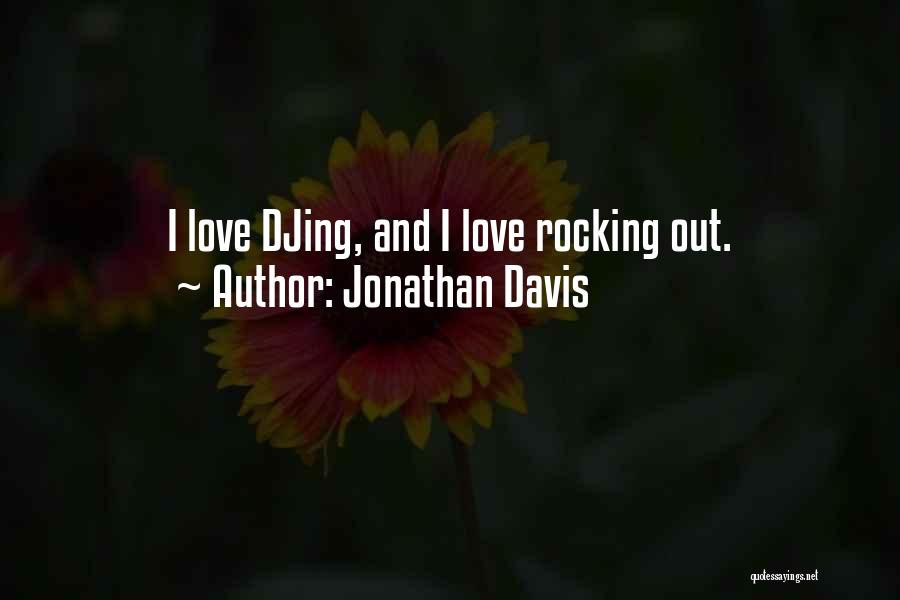 Rocking Out Quotes By Jonathan Davis