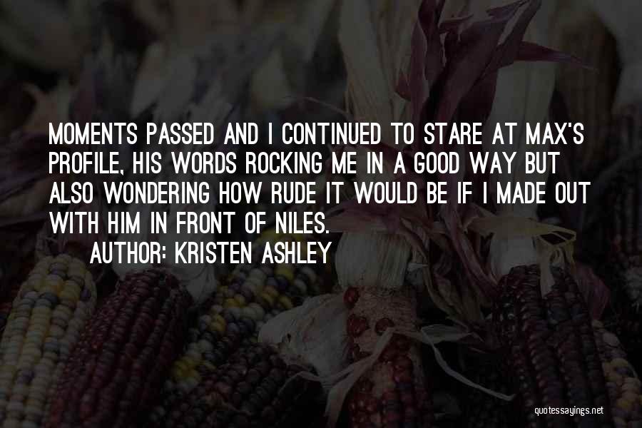 Rocking Out Quotes By Kristen Ashley