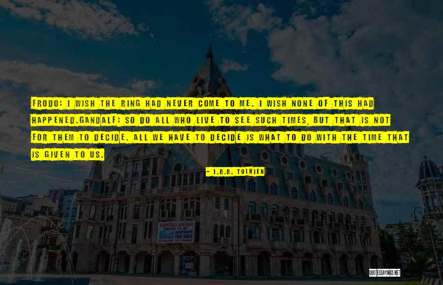 Rockmore International Quotes By J.R.R. Tolkien