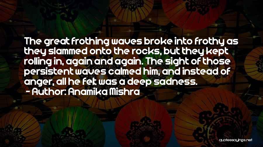 Rocks And Waves Quotes By Anamika Mishra