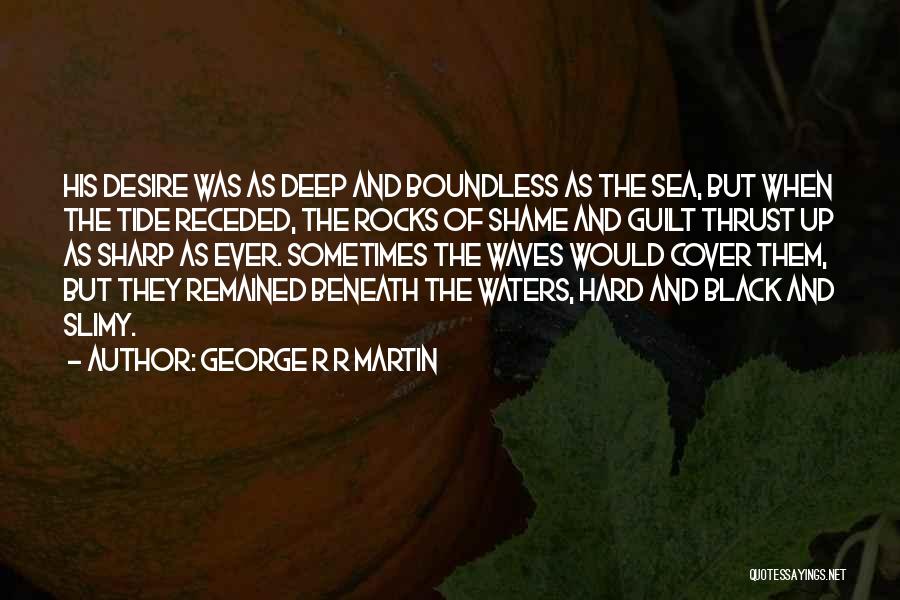 Rocks And Waves Quotes By George R R Martin
