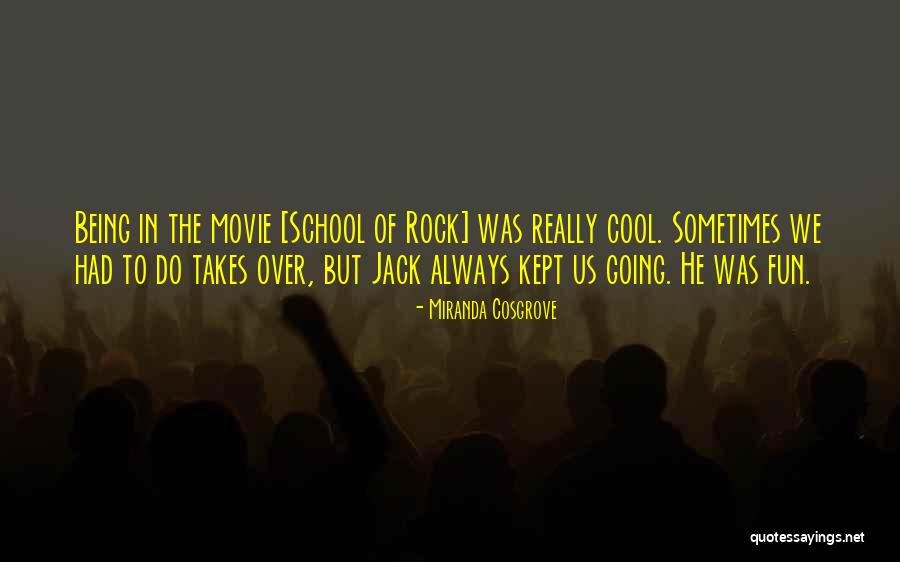 Rocks The Movie Quotes By Miranda Cosgrove Rocks The Movie Quotes By Miranda Cosgrove