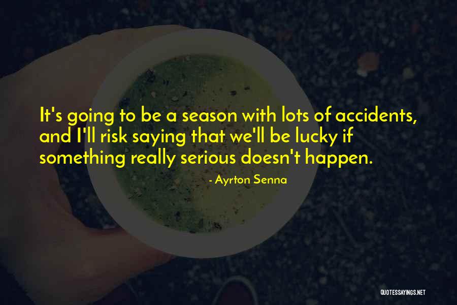 Rockslide Tailgate Quotes By Ayrton Senna Rockslide Tailgate Quotes By Ayrton Senna