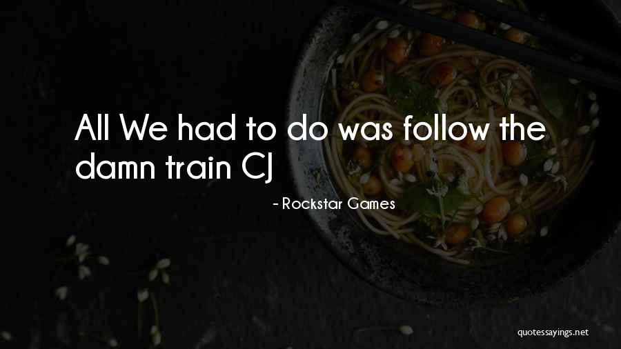 Rockstar Games Quotes 1022481 Rockstar Games Quotes 1022481