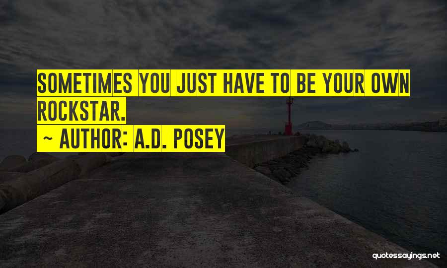 Rockstar Quotes By A.D. Posey