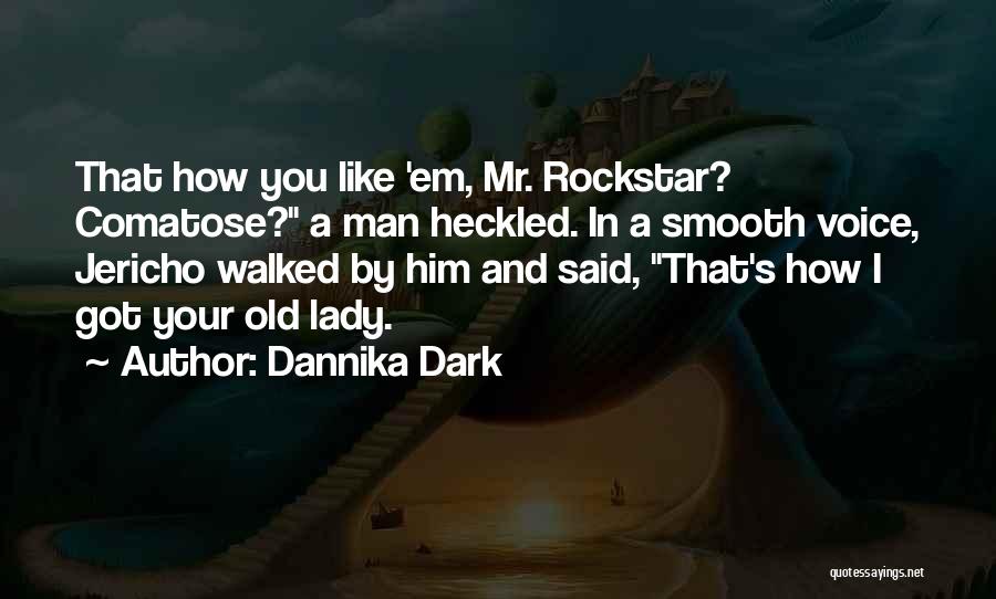 Rockstar Quotes By Dannika Dark