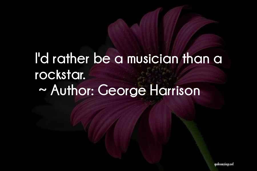 Rockstar Quotes By George Harrison