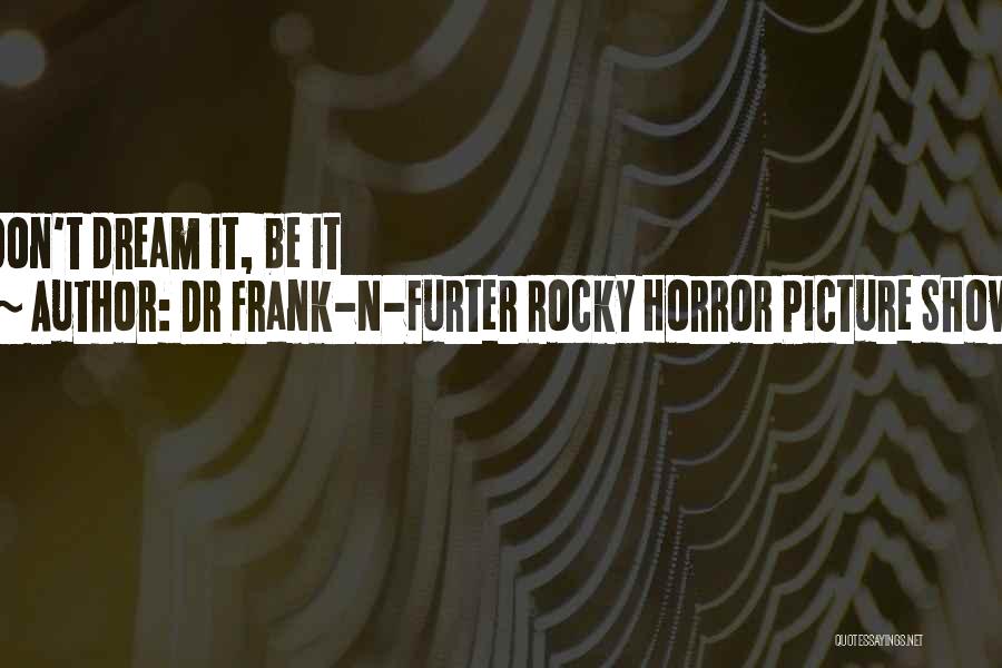 Rocky 3 Inspirational Quotes By Dr Frank-N-Furter Rocky Horror Picture Show