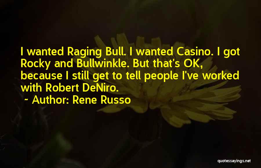 Rocky And Bullwinkle Quotes By Rene Russo