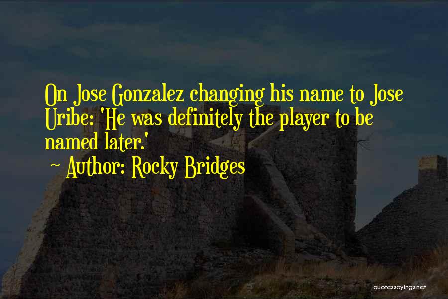 Rocky Bridges Quotes 825783