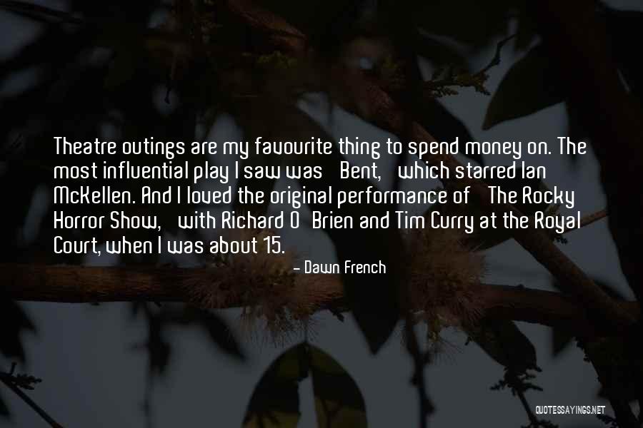 Rocky Horror Quotes By Dawn French Rocky Horror Quotes By Dawn French