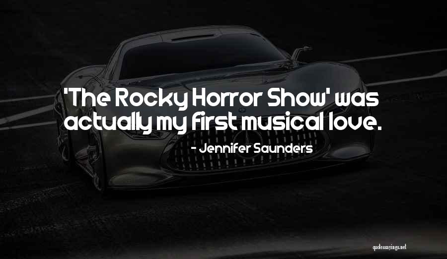 Rocky Horror Quotes By Jennifer Saunders Rocky Horror Quotes By Jennifer Saunders