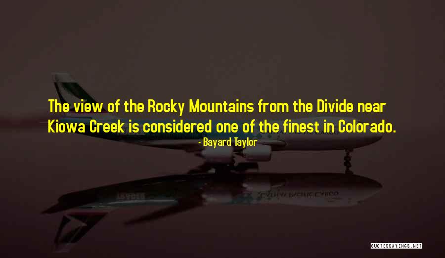 Rocky Mountains Quotes By Bayard Taylor