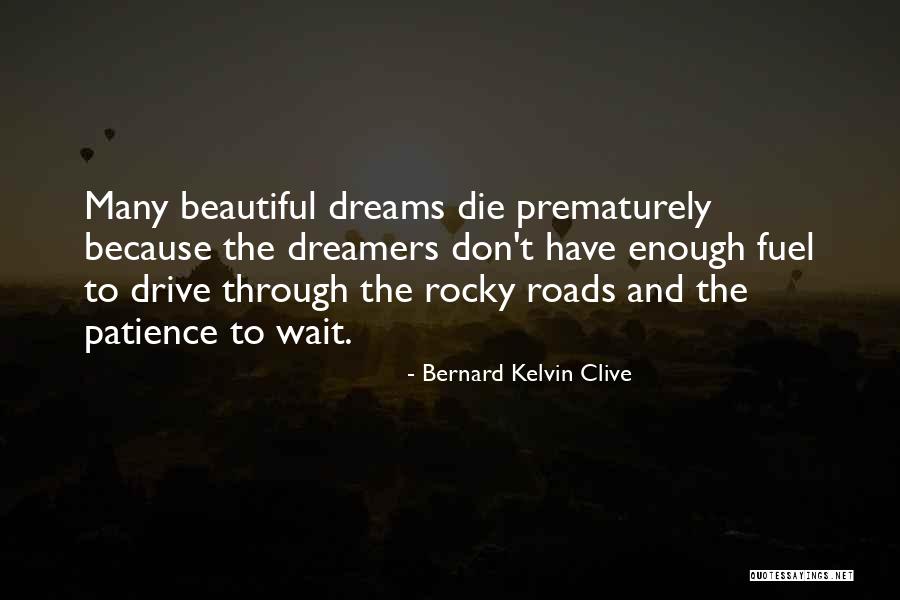 Rocky Roads Quotes By Bernard Kelvin Clive Rocky Roads Quotes By Bernard Kelvin Clive