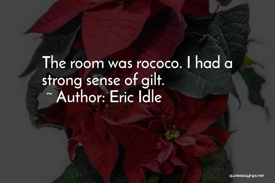 Rococo Quotes By Eric Idle