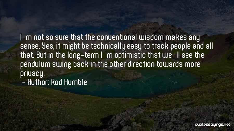 Rod Humble Quotes 516454