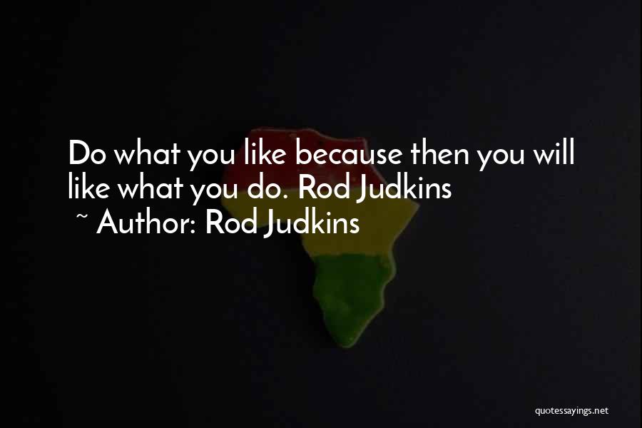 Rod Judkins Quotes 431694