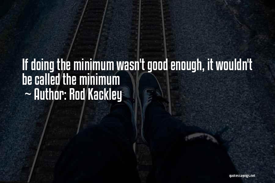 Rod Kackley Quotes 248691