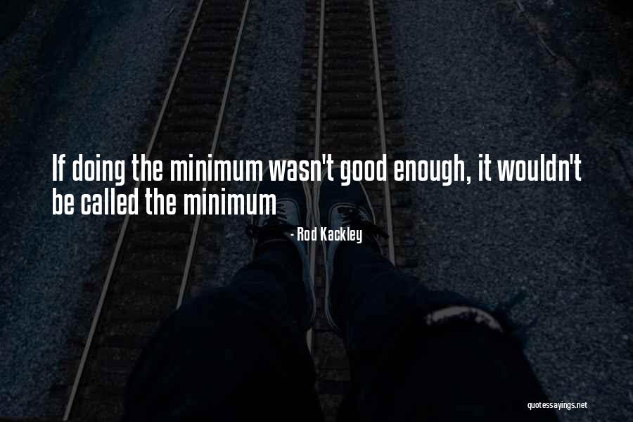 Rod Kackley Quotes 248691