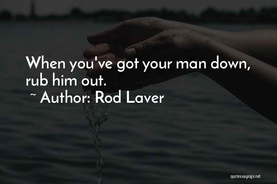 Rod Laver Quotes 2112672