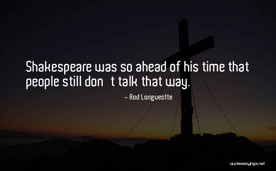 Rod Longuestte Quotes 2229507 Rod Longuestte Quotes 2229507
