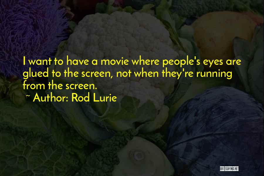 Rod Lurie Quotes 1323906