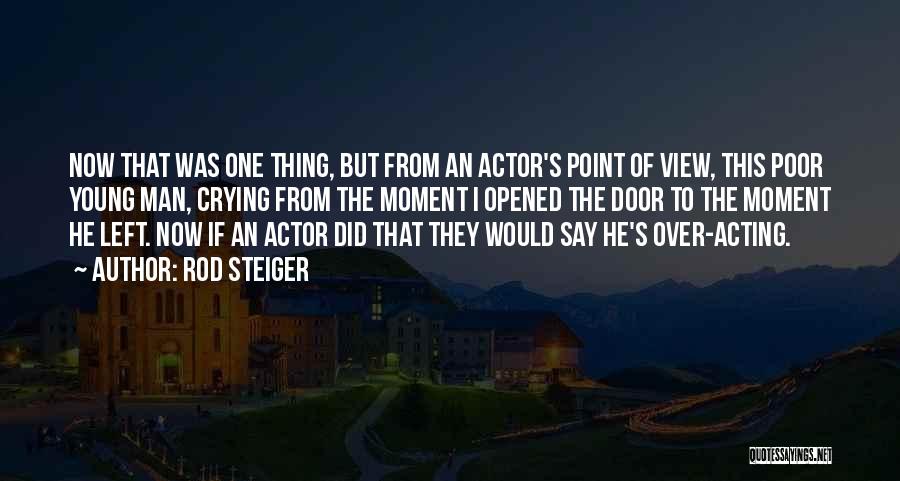Rod Steiger Quotes 1587027 Rod Steiger Quotes 1587027