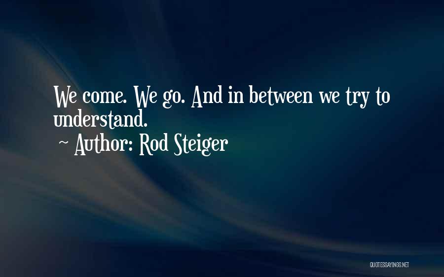 Rod Steiger Quotes 1697693