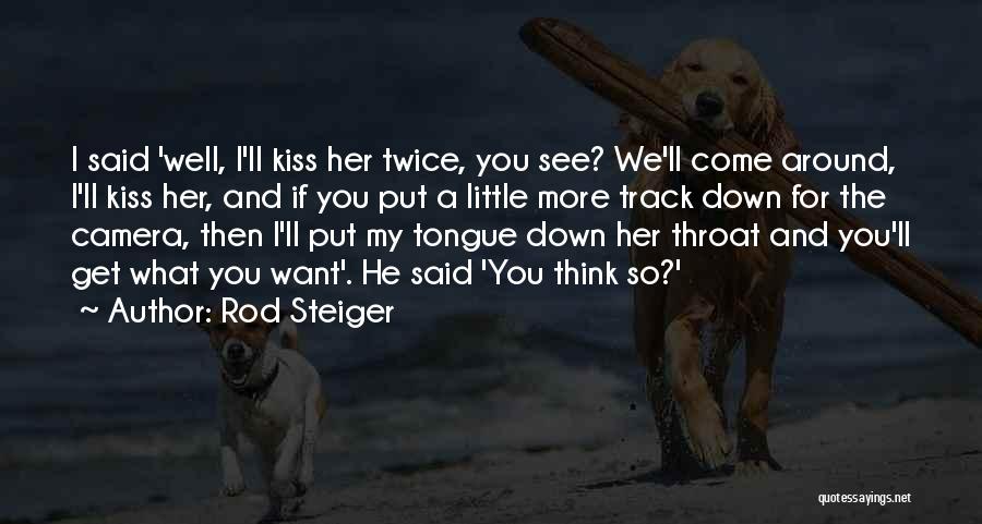 Rod Steiger Quotes 2198195
