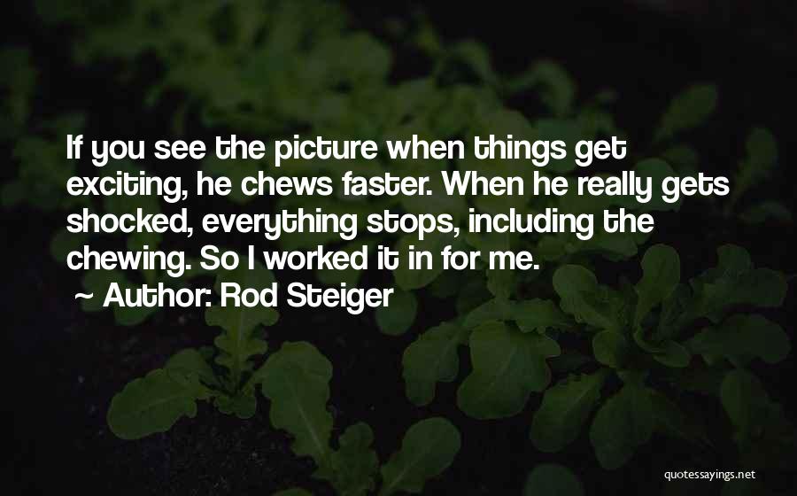 Rod Steiger Quotes 610871 Rod Steiger Quotes 610871