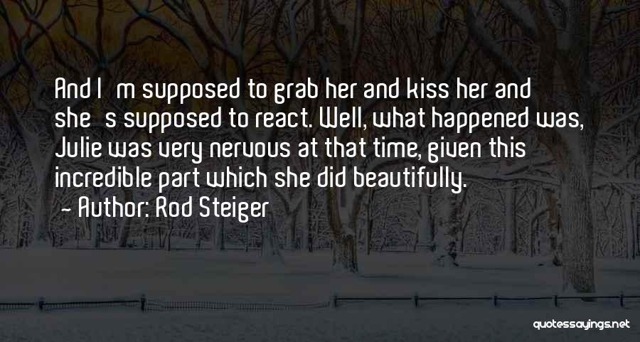 Rod Steiger Quotes 634689 Rod Steiger Quotes 634689