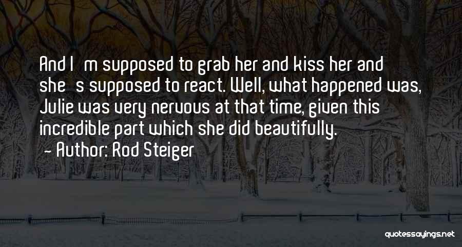 Rod Steiger Quotes 634689