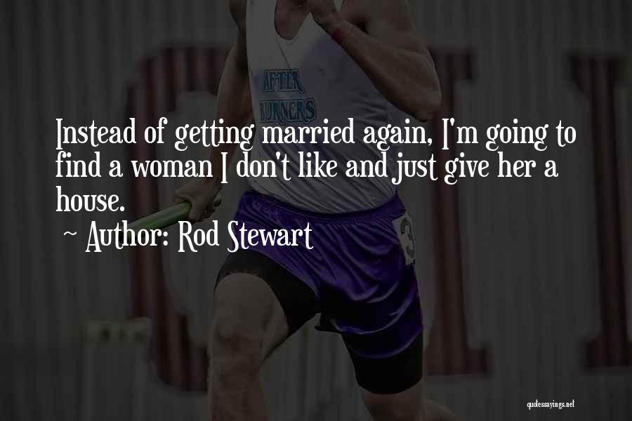 Rod Stewart Quotes 1285092