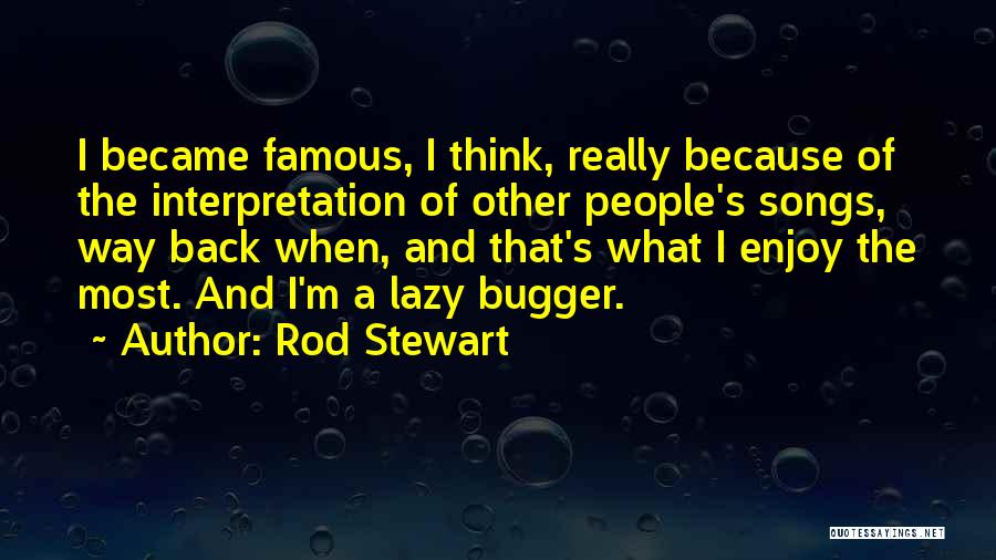 Rod Stewart Quotes 1454851