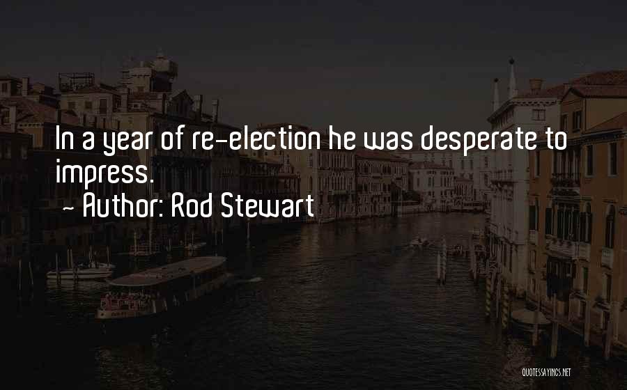 Rod Stewart Quotes 1741148