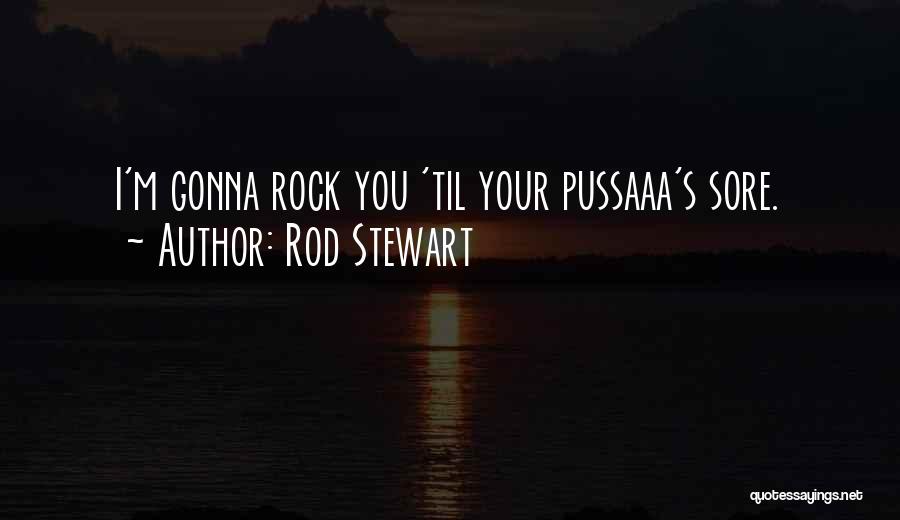Rod Stewart Quotes 267654