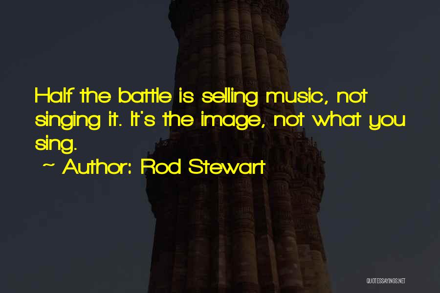 Rod Stewart Quotes 958061